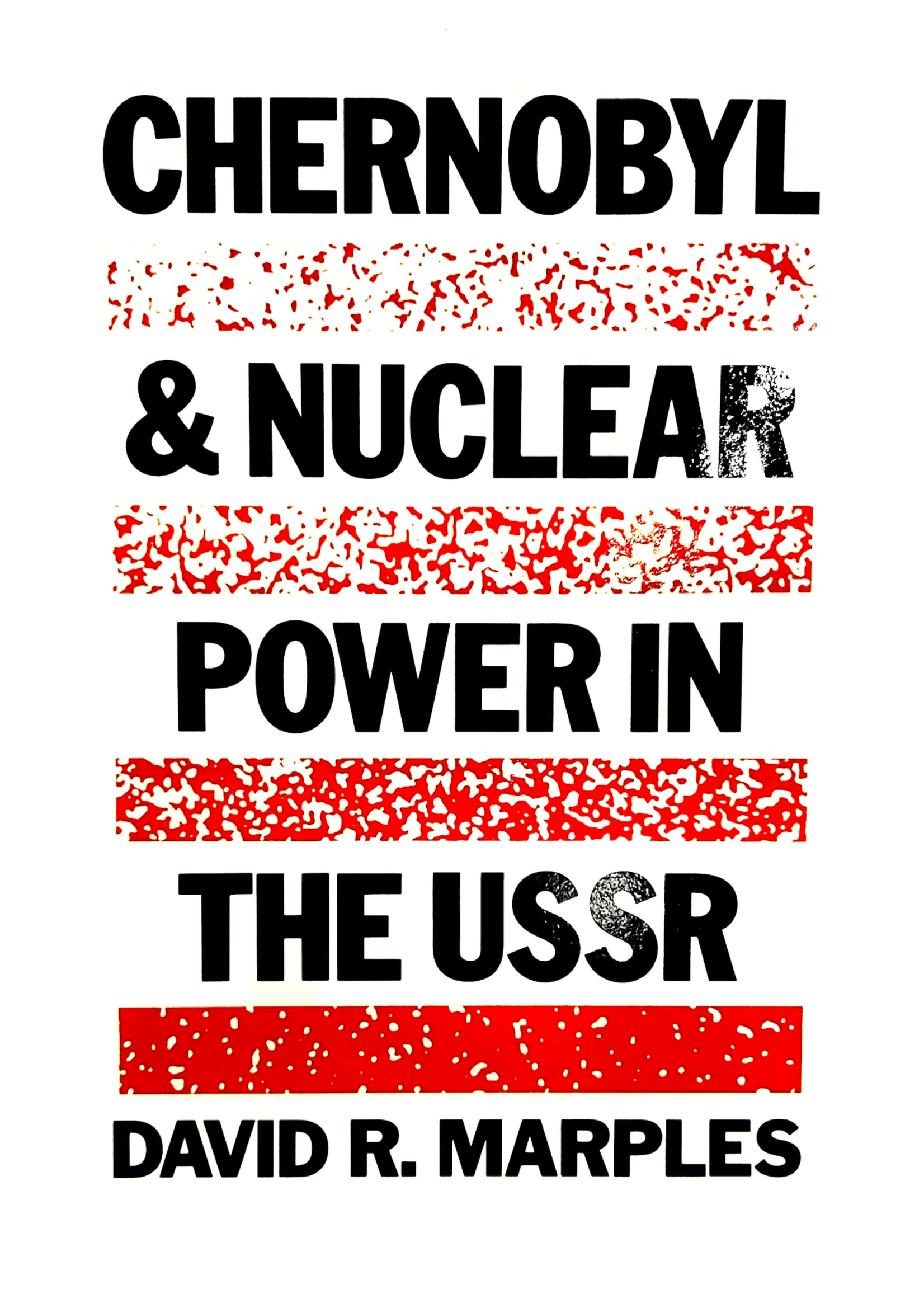 BOOK - Chernovyl & Nuclear Power in the USSR by David R. Marples, 1986, Edmonton in association with the  Macmillan Press, London
