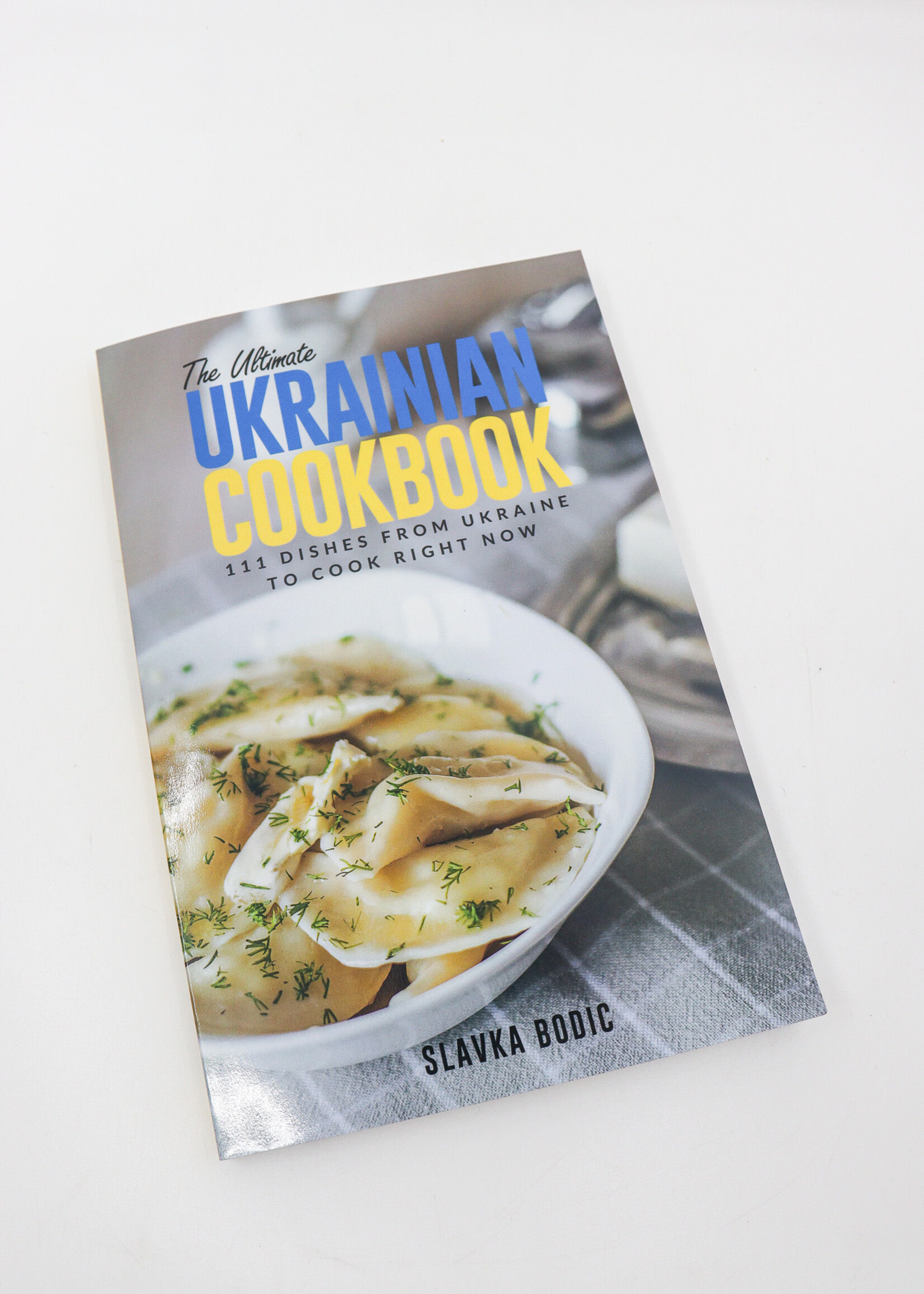 BOOK - The Ultimate Ukrainian Cookbook, 111 dishes from Ukraine by Slavka Bodic