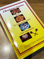 BOOK - Ukrainian Cuisine with the American Touch and Ingredients by Nadejda Reilly, Paperback