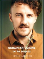 BOOK -  The Autentic Ukrainian Kitchen  by Ievgen Klopotenko, recipes from native chef