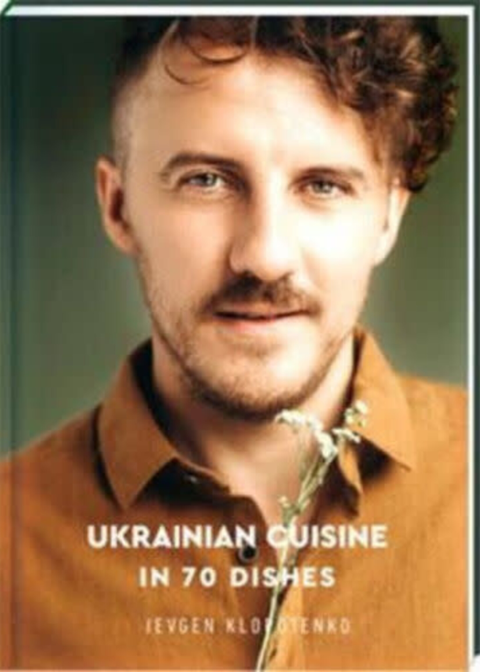 BOOK -  The Autentic Ukrainian Kitchen  by Ievgen Klopotenko, recipes from native chef