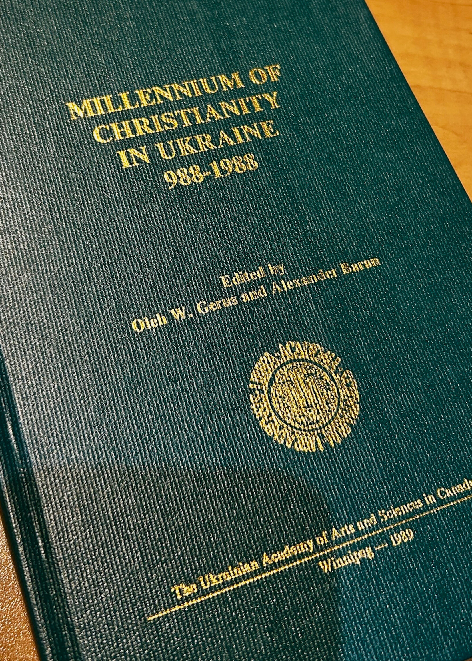 BOOK - Millenium of Christianity in Ukraine 998-1988, edited by Oleh W. Gerus and Alexander Baran