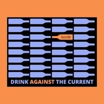 The Blog: DRINK AGAINST THE CURRENT: Coming soon