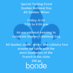 Wine Tasting Special Event - Québec National Day - Friday, June 24- 7:00 p.m.
