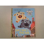 Little Golden Books Don't Rain on My Pug-rade (Disney Junior Puppy Dog Pals)