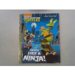 Little Golden Books Skate Like a Ninja! (Teenage Mutant Ninja Turtles)