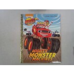 Little Golden Books Mighty Monster Machines (Blaze and the Monster Machines)