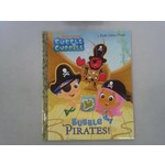 Little Golden Books Bubble Pirates! (Bubble Guppies)