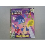 Little Golden Books Batman! (DC Super Friends)