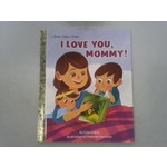 Little Golden Books I Love You, Mommy!