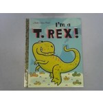 Little Golden Books I'm a T. Rex!