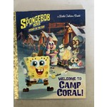 Little Golden Books The SpongeBob Movie: Sponge on the Run: Welcome to Camp Coral! (SpongeBob SquarePants)