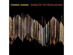 Cowboy Junkies - Songs Of The Recollection LP - SALE
