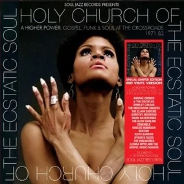 SOUL JAZZ RECORDS PRESENTS - HOLY CHURCH OF THE ECSTATIC SOUL – A HIGHER POWER: GOSPEL, FUNK & SOUL AT THE CROSSROADS 1971-83 LP
