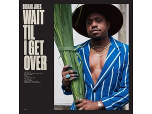 Durand Jones  - Wait Till I Get Over