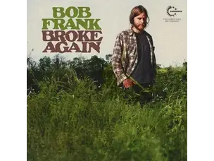Country / Folk Bob Frank - Broke Again: The Unreleased Recordings (LP) [Marijuana]