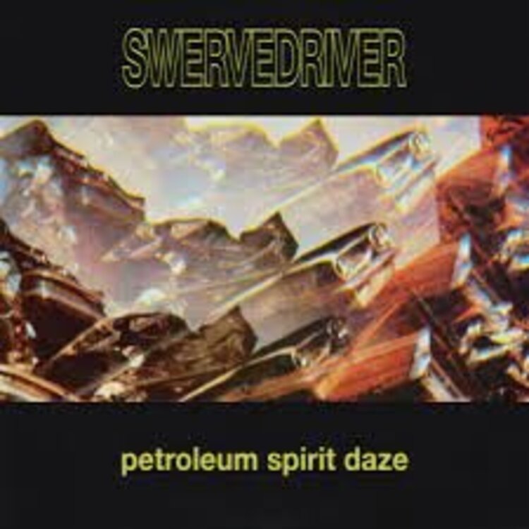 Swervedriver - Petroleum LP (gold)