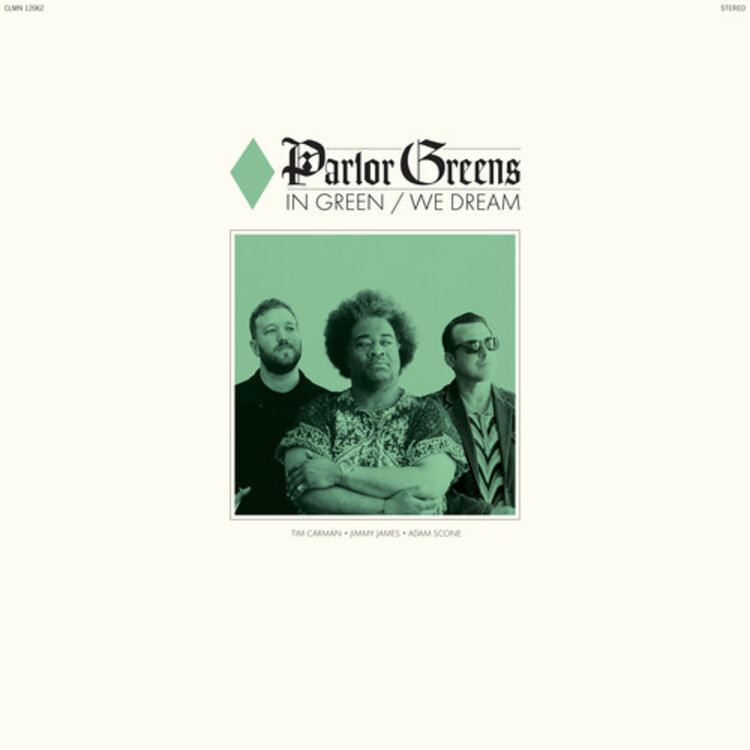 Parlor Greens -  In Green We Dream