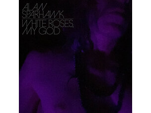 Rock / Indie / Alternative Alan Sparhawk - White Roses, My God