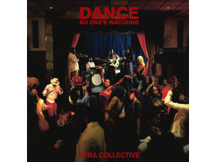 Jazz Ezra Collective - Dance, No One's Watching