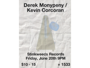 Derek Monypeny / Kevin Corcoran 6/20/25 9 PM
