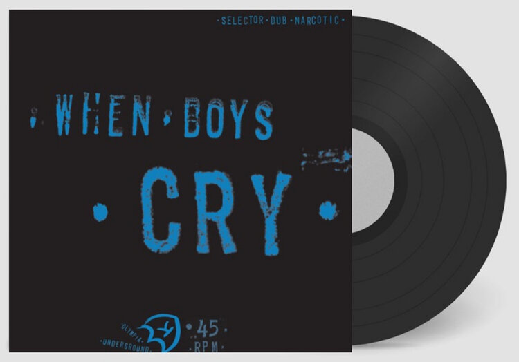 Rock / Indie / Alternative Selector Dub Narcotic 'When Boys Cry' 12" EP