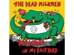 Dead Milkmen, The - Big Lizard in My Backyard (40th Anniversary) LP