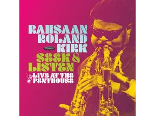 Kirk, Rahsaan Roland - SEEK & LISTEN: LIVE AT THE PENTHOUSE LP