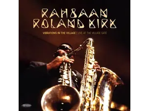 Kirk, Rahsaan Roland - VIBRATIONS IN THE VILLAGE: LIVE AT THE VILLAGE GATE  LP