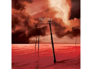 Pelican - What We All Come To Need & Ephemeral LP