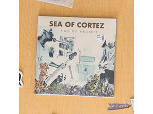 Sea of Cortez - Age of Anxiety LP