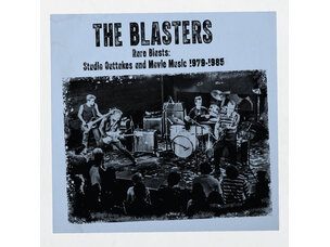 The Blasters - Rare Blasts: Studio Outtakes And Movie Music 1979-1985 LP