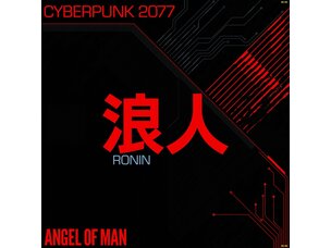 Angel of Man - RONIN: CYBERPUNK 2077 LP