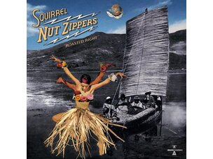 Squirrel Nut Zippers - Roasted Right: Expanded Edition 12" EP