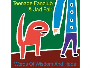 Teenage Fanclub & Jad Fair - Words of Wisdom and Hope LP + 7" Single