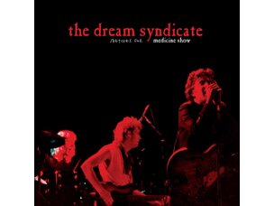 The Dream Syndicate - Sketches for Medicine Show LP