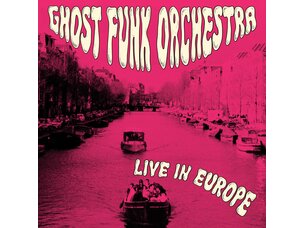 Ghost Funk Orchestra - Live in Europe LP