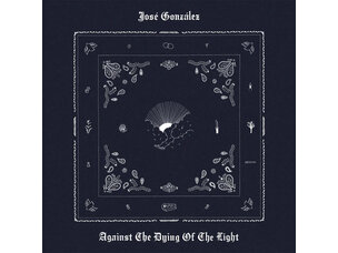 Rock / Indie / Alternative Gonzalez, Jose - Against The Dying Of The Light (indie ) LP