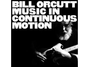 Bill Orcutt - Music In Continuous Motion LP