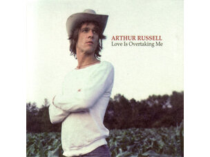 (5/21/26) Arthur Russell -  Love Is Overtaking Me (Redux) LP