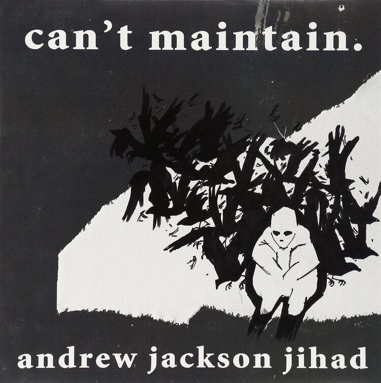 Andrew Jackson Jihad - Can't Maintain LP