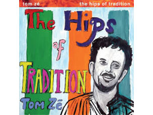 bossa nova Tom Ze - The Hips Of Tradition LP