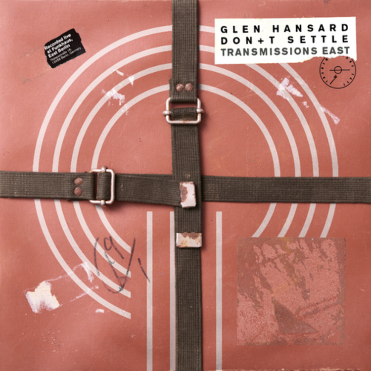 Rock / Songwriter Glen Hansard 'Don’t Settle (Vol. 1 - Transmissions East)' LP