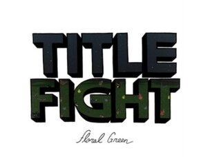 Title Fight - Floral Green LP
