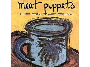 Meat Puppets - Up On The Sun LP