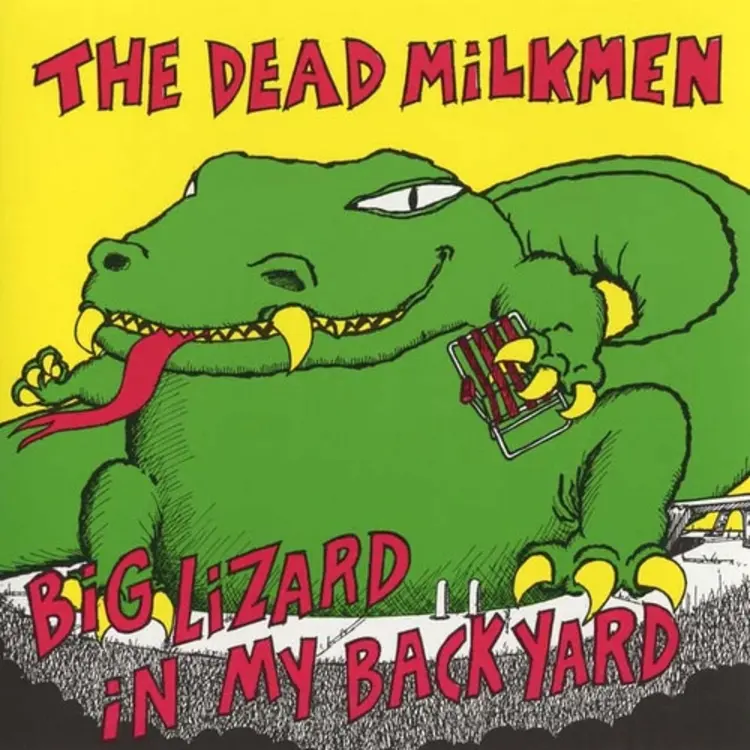 Dead Milkmen - Big Lizard In My Backyard LP