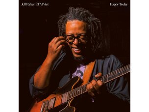 Jeff Parker & Eta IVtet - Happy Today LP