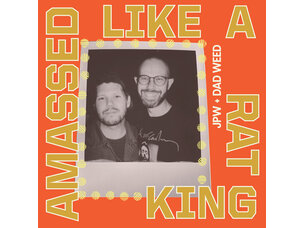 JPW & Dad Weed - Amassed Like a Rat King LP