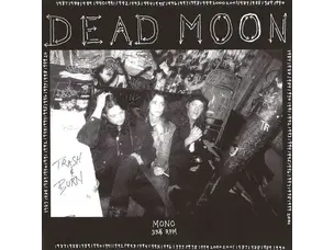 Punk / Hardcore Dead Moon - Trash & Burn LP