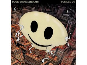 Punk / Hardcore Fucked Up - Dose Your Dreams